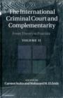 Image for The International Criminal Court and complementarity  : from theory to practice