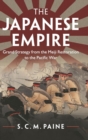 Image for The Japanese empire  : grand strategy from the Meiji Restoration to the Pacific War