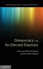 Image for Democracy and its Elected Enemies