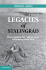 Image for Legacies of Stalingrad  : remembering the Eastern Front in Germany since 1945