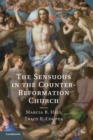 Image for The Sensuous in the Counter-Reformation Church