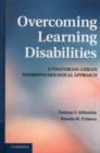Image for Overcoming learning disabilities  : a Vygotskian-Lurian neuropsychological approach
