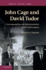 Image for John Cage and David Tudor  : correspondence on interpretation and performance