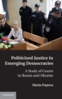 Image for Politicized Justice in Emerging Democracies
