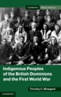 Image for Indigenous Peoples of the British Dominions and the First World War