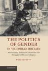 Image for The Politics of Gender in Victorian Britain