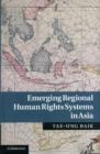 Image for Emerging regional human rights systems in Asia