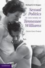 Image for Sexual politics in the work of Tennessee Williams  : desire over protest
