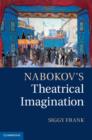 Image for Nabokov&#39;s Theatrical Imagination