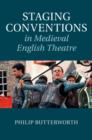Image for Staging Conventions in Medieval English Theatre
