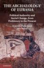 Image for The archaeology of power and politics in Eurasia  : regimes and revolutions