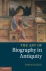 Image for The Art of Biography in Antiquity