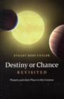 Image for Destiny or chance revisited  : planets and their place in the cosmos