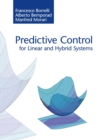 Image for Predictive Control for Linear and Hybrid Systems
