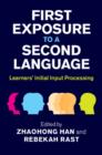 Image for First exposure to a second language  : learners&#39; initial input processing