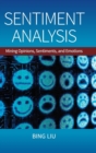 Image for Sentiment analysis  : mining opinions, sentiments, and emotions