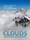 Image for An introduction to clouds  : from the microscale to climate