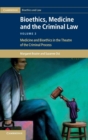 Image for Bioethics, medicine, and the criminal lawVolume 3,: Medicine and bioethics in the theatre of the criminal process