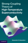 Image for Strong-coupling theory of high-temperature superconductivity