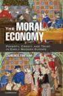 Image for The moral economy  : poverty, credit, and trust in early modern Europe