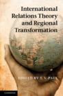 Image for International relations theory and regional transformation