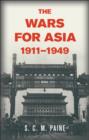 Image for The Wars for Asia, 1911-1949