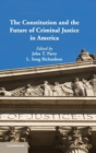 Image for The Constitution and the Future of Criminal Justice in America