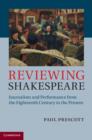 Image for Reviewing Shakespeare  : journalism and performance from the eighteenth century to the present