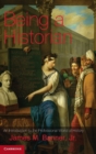 Image for Being a historian  : an introduction to the professional world of history