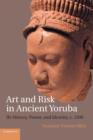 Image for Art and risk in ancient Yoruba  : Ife history, power, and identity, ca. 1300