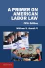 Image for A Primer on American Labor Law