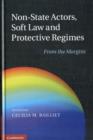 Image for Non-State Actors, Soft Law and Protective Regimes