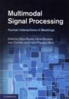 Image for Multimodal signal processing  : human interactions in meetings