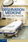 Image for Observation medicine  : principles and protocols