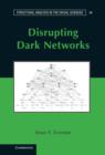Image for Disrupting Dark Networks