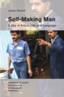 Image for Self-making man  : a day of action, life, and language