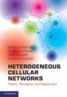 Image for Heterogeneous cellular networks  : theory, simulation, and deployment