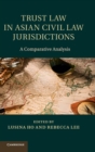Image for Trust law in Asian civil law jurisdictions  : a comparative analysis
