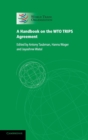 Image for A handbook on the WTO TRIPS Agreement