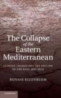 Image for The collapse of the eastern Mediterranean  : climate change and the decline of the East, 950-1072