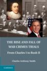 Image for The Rise and Fall of War Crimes Trials