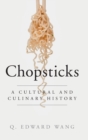 Image for Chopsticks  : a cultural and culinary history