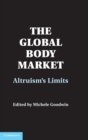 Image for Regulating contestable commodities in the global body market  : altruism&#39;s limits