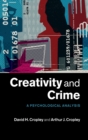 Image for Creativity and crime  : a psychological analysis