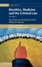 Image for Bioethics, medicine, and the criminal law  : the criminal law and bioethical conflict