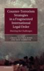 Image for Counter-Terrorism Strategies in a Fragmented International Legal Order