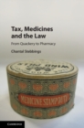 Image for Tax, medicines and the law  : from quackery to pharmacy
