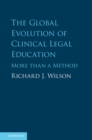 Image for The Global Evolution of Clinical Legal Education
