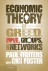 Image for An Economic Theory of Greed, Love, Groups, and Networks