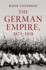Image for The German Empire, 1871–1918